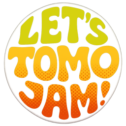 Let’s Tomo Jam!